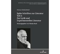 Späte Schriften Zur Literatur. Teil 2: Zur Lyrik Und Experimentellen Literatur