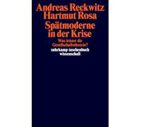 Spätmoderne in der Krise: Was leistet die Gesellschaftstheorie?