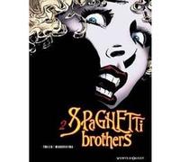 Spaghetti Brothers - Tome 02 Carlos Trillo (Auteur), Mandrafina (Dessinateur)