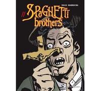 Spaghetti Brothers - Tome 11 Carlos Trillo (Auteur), Domingo Mandrafina (Dessinateur)