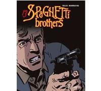 Spaghetti Brothers - Tome 13 Carlos Trillo (Auteur), Domingo Mandrafina (Dessinateur)