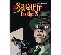 Spaghetti Brothers - Tome 15 Carlos Trillo (Auteur), Domingo Mandrafina (Dessinateur)