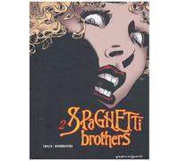 Carlos Trillo et Mandrafina – Spaghetti Brothers – Tome 2