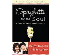 Spaghetti for the Soul Ellie Lofaro, Kathy Troccoli (Auteur)