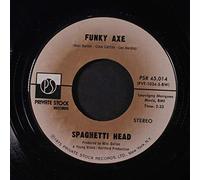 SPAGHETTI HEAD - funky axe / big noise from winnetka 45 rpm single