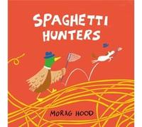 Spaghetti Hunters by Morag Hood Morag Hood (Auteur)