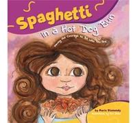 Spaghetti in a Hot Dog Bun by Maria Dismondy Maria Dismondy (Auteur)
