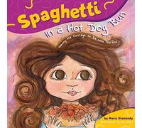 Spaghetti in a Hot Dog Bun: Having the Courage to Be Who You Are