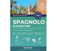 Spagnolo A2 elementare: Corso completo con app e video: Impara lo spagnolo A2. Corso strutturato con dialoghi, esercizi, audio, video ed esercizi. ... l'insegnante. Preparazione al DELE e SIELE.