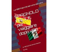 SPAGNOLO FACILE per viaggiare DOPO I 50: Le 100 frasi che servono davvero