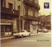 Spahiu, Arben - Cafe Banlieue: Tango a Trois