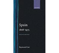 Spain, 1808-1975 (Oxford History of Modern Europe) by Raymond Carr [Hardback]