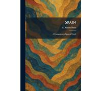 Spain: A Companion to Spanish Travel
