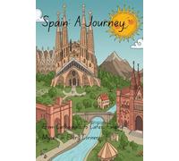 Spain: A Journey: From Cathedrals to Cafés: Finding Myself in Every Corner: Journal with Prompts