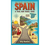 Spain: A Trial Run Travel Guide