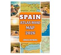Spain Atlas Road Map 2026: Detailed Road Atlas with City Insets, Scenic Driving Routes, Day-Trip Itineraries & Insider Tips for Madrid, Barcelona, Seville & the Spanish Islands