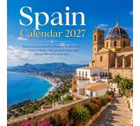 Spain Calendar 2027: Mediterranean Beaches, Historic Architecture, Colorful Villages, Mountain Scenery, and Vibrant Iberian Landscapes