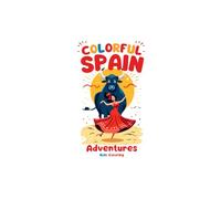 Spain Coloring Book for Kids Ages 3-8: Easy and Fun Pages with Spanish Culture, Landmarks, Food and Animals