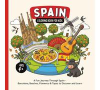 Spain Coloring Book for Kids Ages 4+: A Fun Journey Through Spain - Barcelona, Beaches, Flamenco & Tapas to Discover and Learn