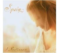 SPAIN - I BELIEVE CD ROCK 10 TRACKS NEW