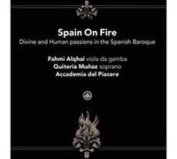 Spain on Fire/Passions Divines et Humaines Baroque Espagnol