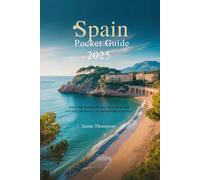 Spain Pocket Guide 2025: Unveilling stunning beeches local secret and everything you need for an unforgettable Experience