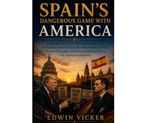 SPAIN’S DANGEROUS GAME WITH AMERICA: Inside the NATO Ally That Keeps Saying No to Washington: Spain’s Defense Spending Dispute, Trump’s Pressure ... Crisis Testing U.S.-European Relations