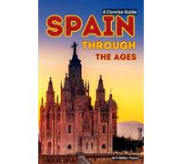 Spain Through the Ages: A Concise Guide