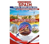 SPAIN TRAVEL GUIDE 2026-2027: Vibrant Cities, Cultural Heritage & Smart Tour Tips to Málaga, Granada, Valencia, Seville, Barcelona, Madrid and Spain’s ... Safe, Exciting, and Unforgettable Experience