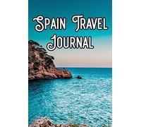 Spain Travel Journal: Record Notes of Your Barcelona, Spanish, Espanol Sightseeing, ES Sights, Famous Roads, Buildings and Other Historical Sights