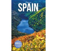 Spain Travel Photobook: Iconic Landmarks and Hidden Gems From Mediterranean Coasts to Historic Cities