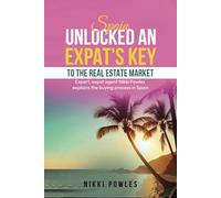 Spain Unlocked an Expat's Key to the Real Estate Market: Expert, Expat Agent Nikki Powles Explains the Buying Process in Spain