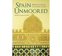 Spain Unmoored (New Anthropologies of Europe) - [Livre en VO] Mikaela H Rogozen - Soltar (Auteur)