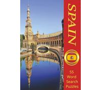 Spain Word Search Puzzle Book: Spain Word Search: 55 Unique Puzzles Featuring Traditional Foods, Music, History, and Cultural Icons for Hours of Fun and Learning