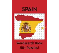 Spain Wordsearch Puzzle Book: Word Searches with Easy to Read Print about Spain, its culture, traditions and well known places! 6 x 9 inches, 110 pages, ... for Vacations, Holidays and your Free Time!