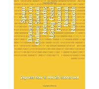 Spam Detection In Online Social Networks Using Feed Forward Neural Network
