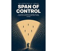 Span of Control: The Operator's Playbook for Deciding How Many AI Agents One Person Can Actually Watch, Sample, and Stop
