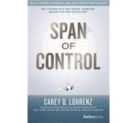 Span of Control What to Do When Youre Under Pressure Overwhelmed and Ready to Get What You Really Want by Carey Lohrenz Carey Lohrenz (Auteur)