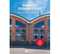 Spandau Siemensstadt: Berliner Industriekultur - Für mehr Berlin: hier lang