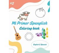 Spanglish Coloring Book for Kids #2: Learn English and Spanish With Fun Pictures: A Bilingual Coloring and Learning Book with Easy Words in English & ... - Second Edition for Early Learners Ages 3-10