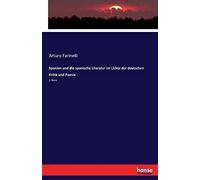 Spanien Und Die Spanische Literatur Im Lichte Der Deutschen Kritik Und Poesie