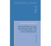 Spanienbilder aus dem deutschsprachigen Exil bei Feuchtwanger und seinen Zeitgenossen | Isabel Hernández Isabel Hernández (Auteur)
