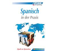 Spanisch in der praxis (livre seul) Livres Méthodes, Langue de base Allemand, Langue enseignée Espagnol - Francisco Javier Anton Martinez - Assimil - broché - Méthode de langue