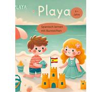 Spanisch lernen mit Buntstiften: Mein kreatives Ausmalbuch über Spanien“ 60 Seiten Spiel, Spaß & Sprache, ab 6 + Jahren