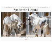 Spanische Eleganz. Edle Schimmel auf dem Gestüt (Tischkalender 2027 DIN A5 quer), CALVENDO Monatskalender: Ein eleganter Pferdekalender, der die ... in ruhigen und kraftvollen Momenten zeigt.