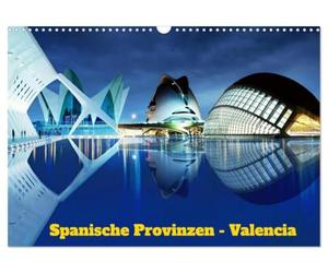 Spanische Provinzen Valencia (Wandkalender 2027 DIN A3 quer), CALVENDO Monatskalender: Valencia - Mediterrane Schönheit an der spanischen Küste