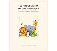 Spanish Alphabet Animal Coloring Book: El Abecedario de Animales para Niños | Learn Spanish Letters & Animals | Ages 3-8: 27 Letras, 27 Animales, ... Bilingual Spanish-English Alphabet Activities