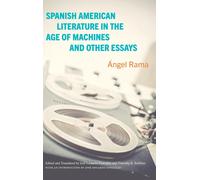 Spanish American Literature In The Age Of Machines And Other Essays