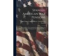 Spanish-American War Pensions: Hearings Before The Committee On Pensions, House Of Representatives, Sixty-Sixth Congress, First Session, On H.R. 2
