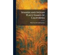 Spanish and Indian Place Names of California